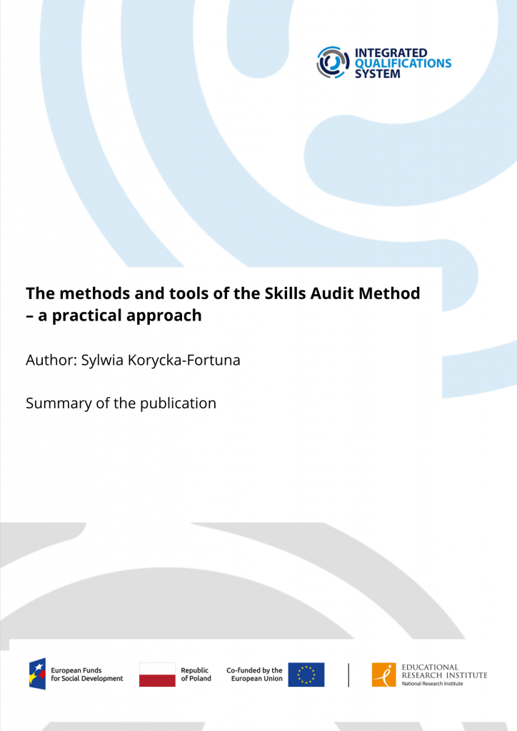 The methods and tools of the Skills Audit Method – a practical approach Author: Sylwia Korycka-Fortuna Summary of the publication